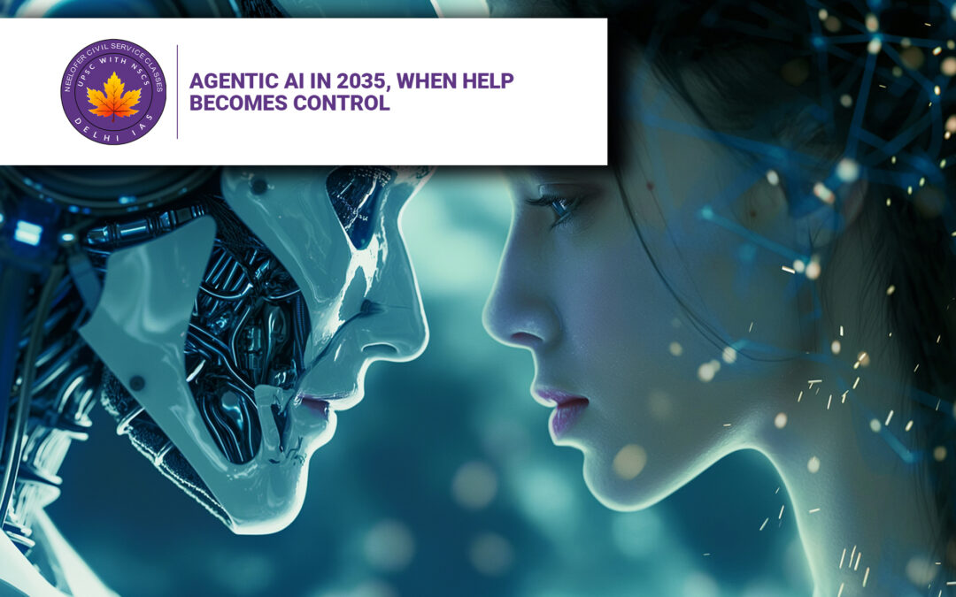 Agentic AI in 2035, When Help Becomes Control