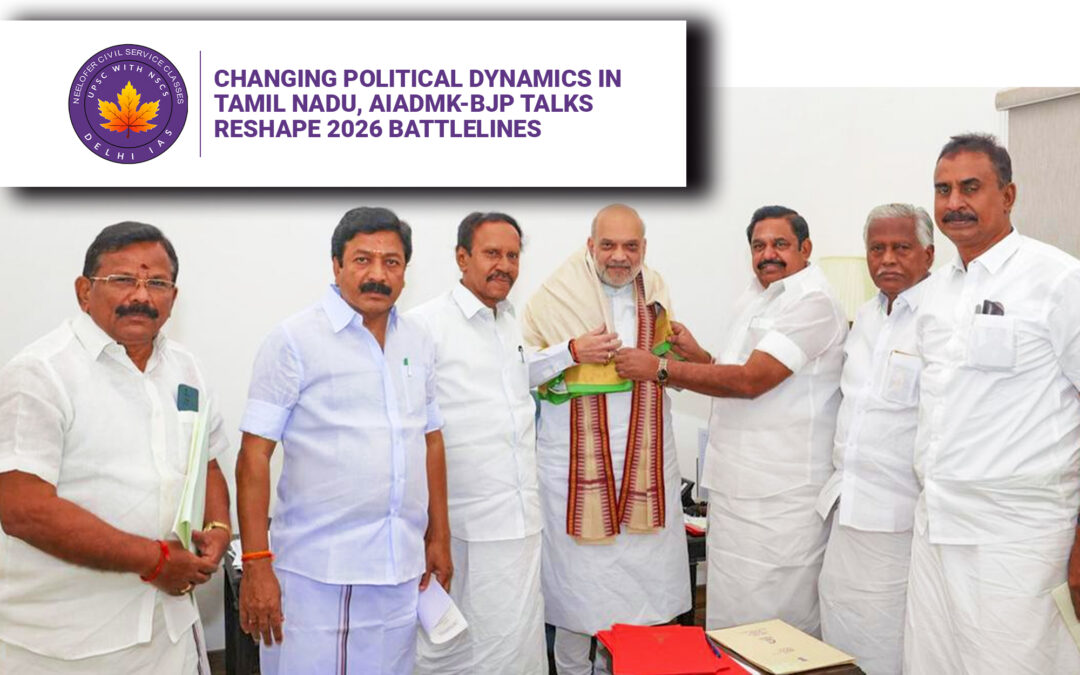 Changing Political Dynamics in Tamil Nadu, AIADMK-BJP Talks Reshape 2026 Battlelines