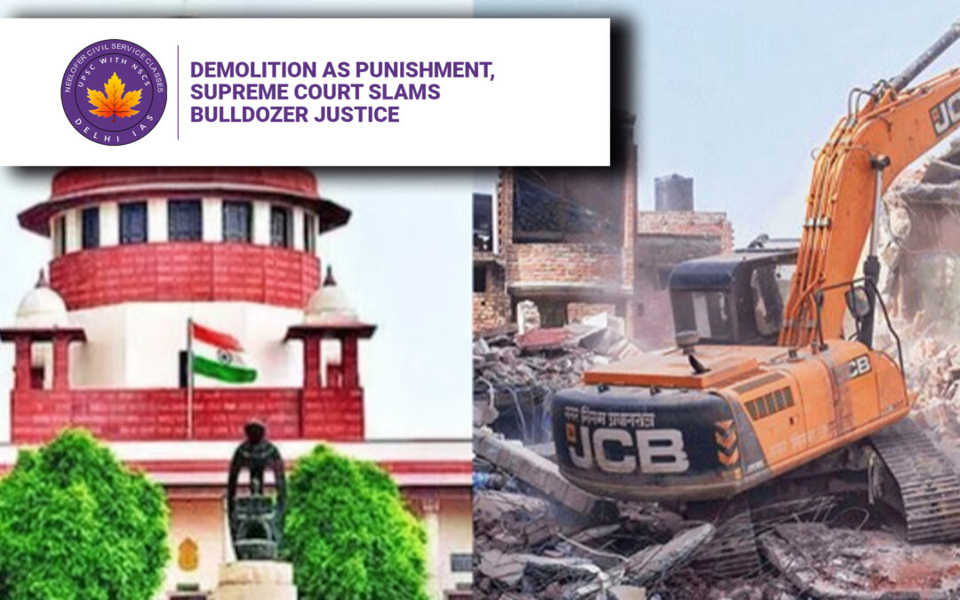 Demolition as Punishment, Supreme Court Slams Bulldozer Justice