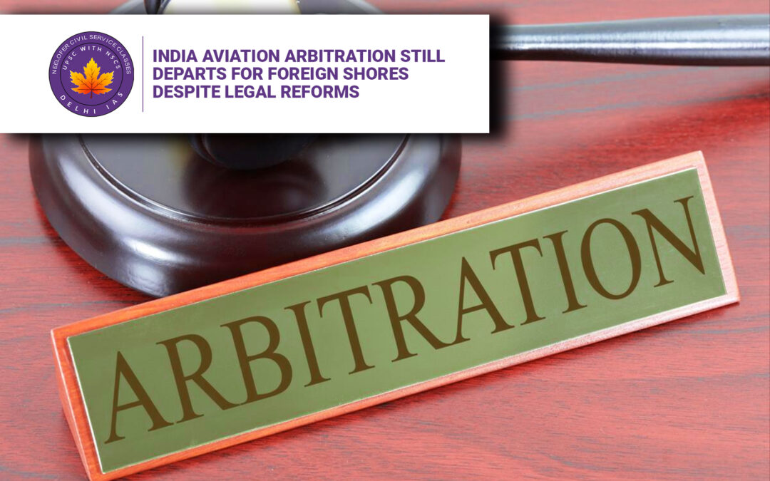 India Aviation Arbitration Still Departs for Foreign Shores Despite Legal Reforms