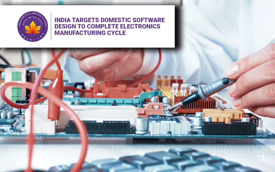 India Targets Domestic Software Design to Complete Electronics Manufacturing Cycle