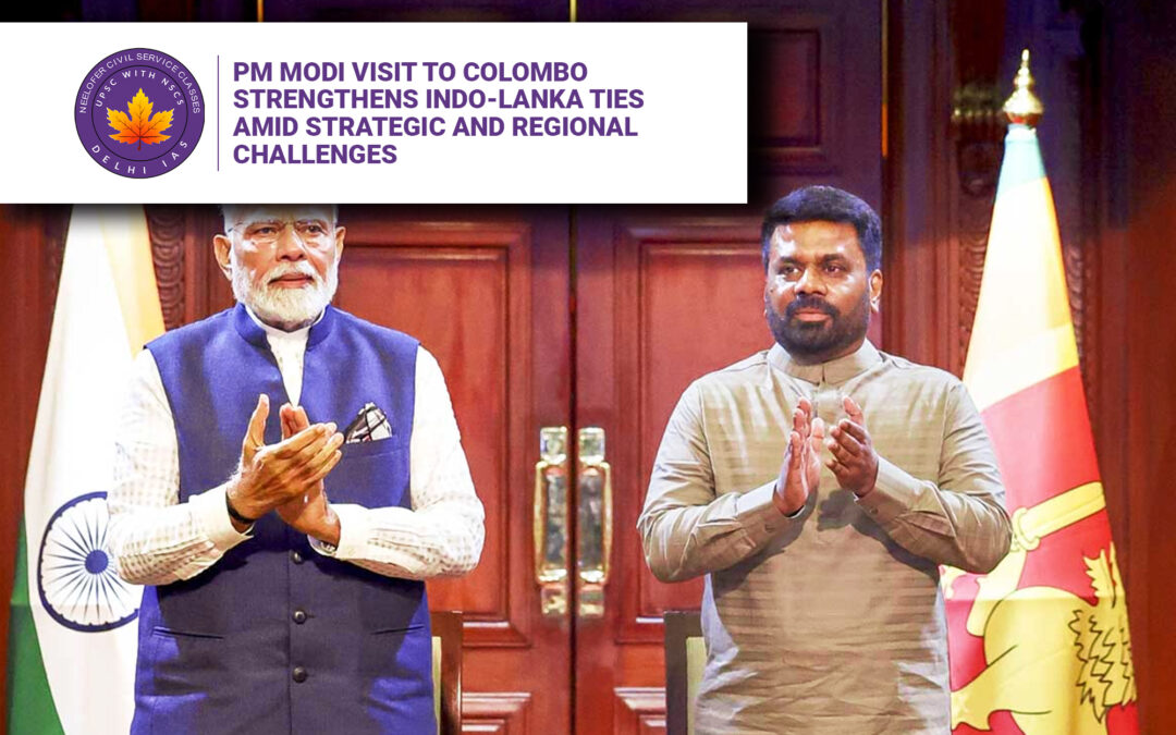 PM Modi Visit to Colombo Strengthens Indo-Lanka Ties Amid Strategic and Regional Challenges