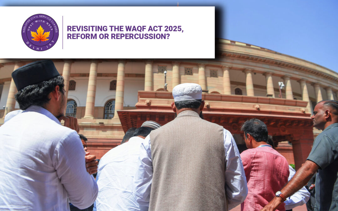 Revisiting the Waqf Act 2025, Reform or Repercussion?