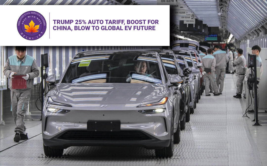 Trump 25% Auto Tariff, Boost for China, Blow to Global EV Future
