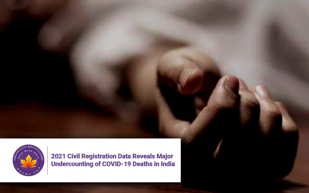 2021 Civil Registration Data Reveals Major Undercounting of COVID-19 Deaths in India
