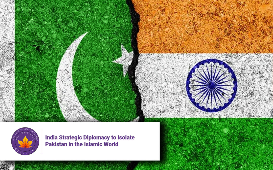 India Strategic Diplomacy to Isolate Pakistan in the Islamic World