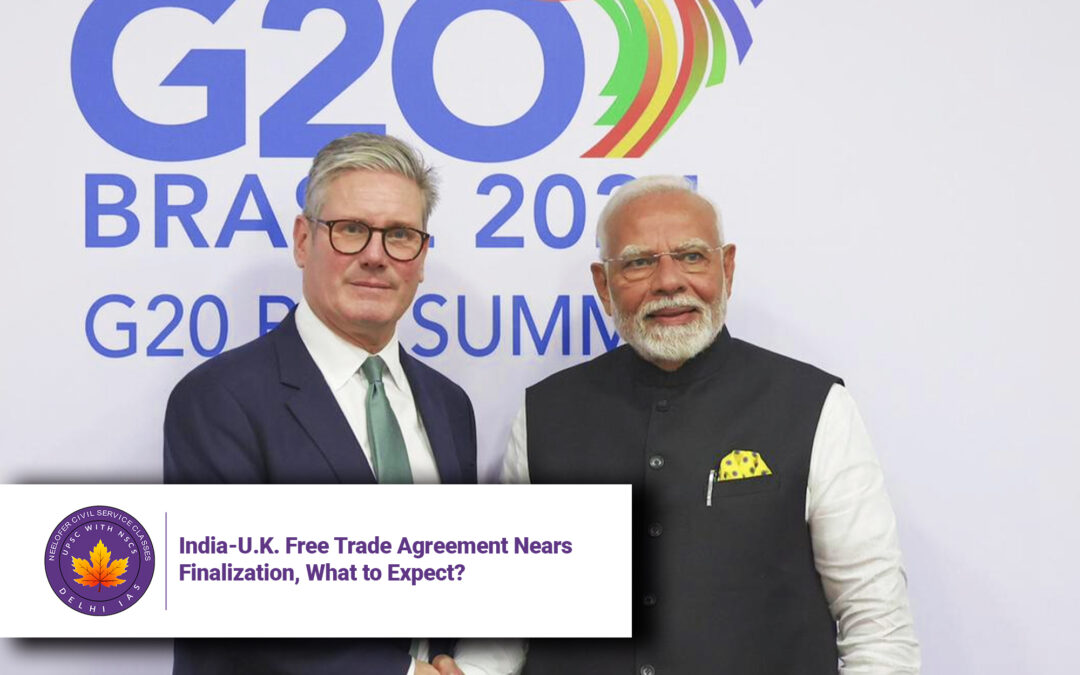 India-U.K. Free Trade Agreement Nears Finalization, What to Expect?
