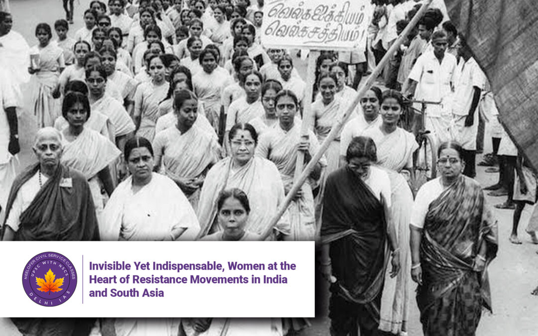 Invisible Yet Indispensable, Women at the Heart of Resistance Movements in India and South Asia