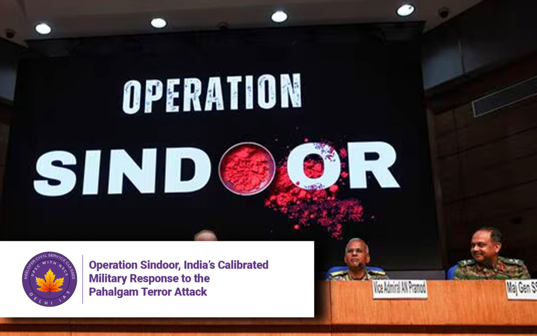 Operation Sindoor, India’s Calibrated Military Response to the Pahalgam Terror Attack