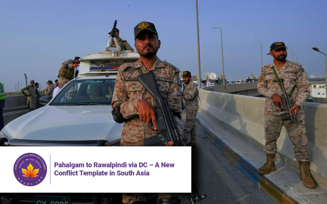 Pahalgam to Rawalpindi via DC – A New Conflict Template in South Asia