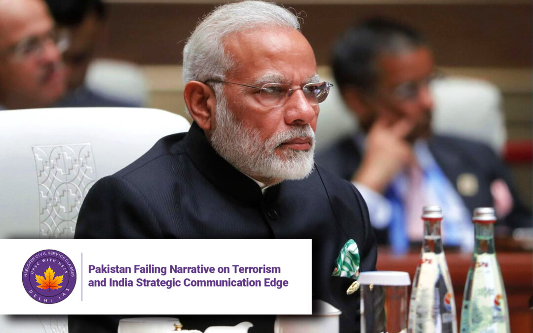 Pakistan Failing Narrative on Terrorism and India Strategic Communication Edge