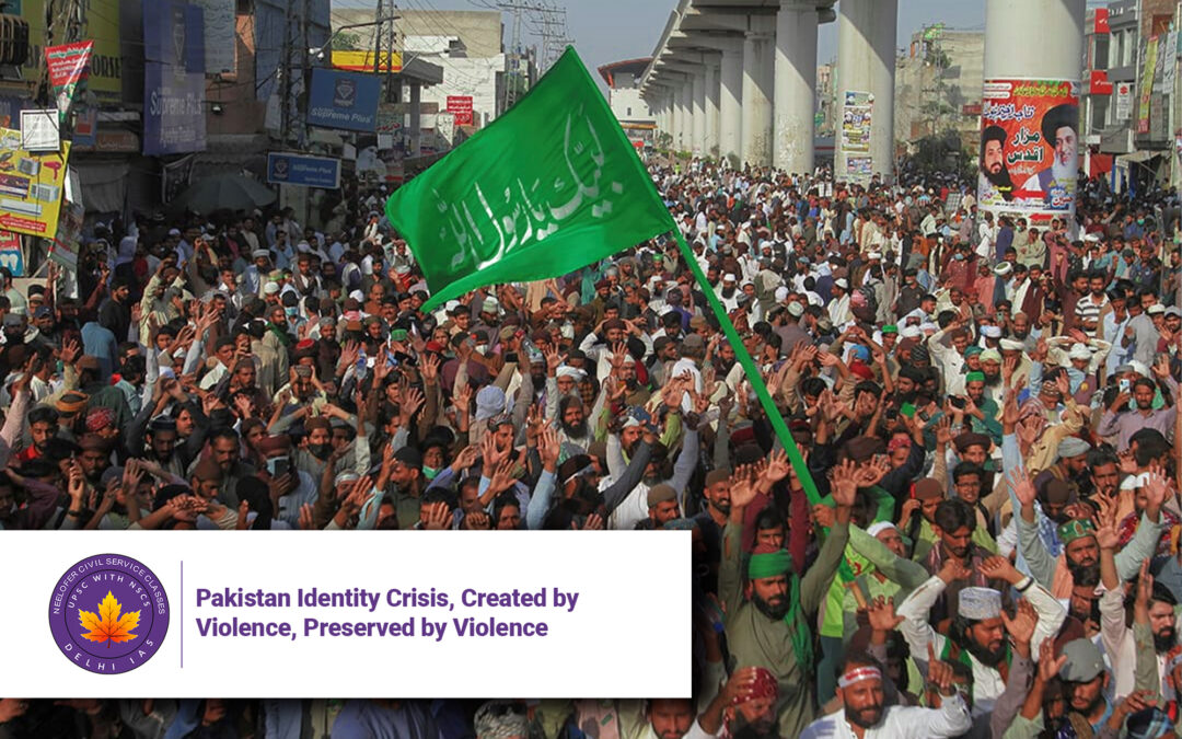 Pakistan Identity Crisis, Created by Violence, Preserved by Violence