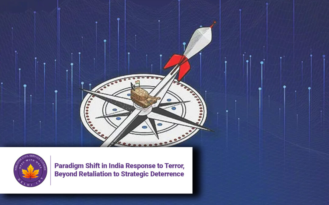Paradigm Shift in India Response to Terror, Beyond Retaliation to Strategic Deterrence