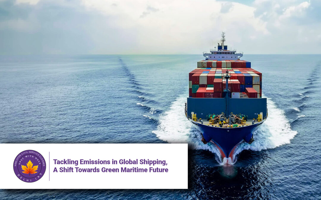 Tackling Emissions in Global Shipping, A Shift Towards Green Maritime Future