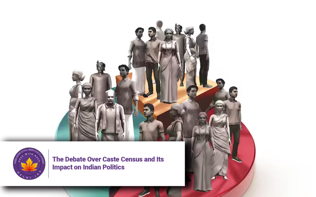 The Debate Over Caste Census and Its Impact on Indian Politics