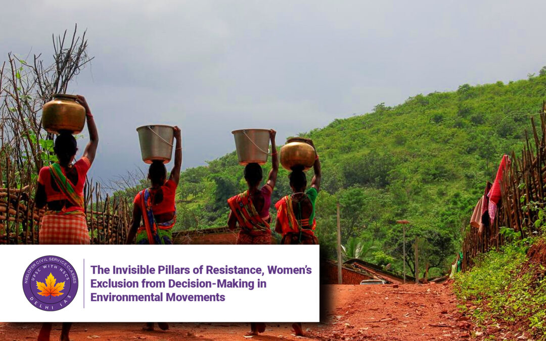 The Invisible Pillars of Resistance, Women’s Exclusion from Decision-Making in Environmental Movements