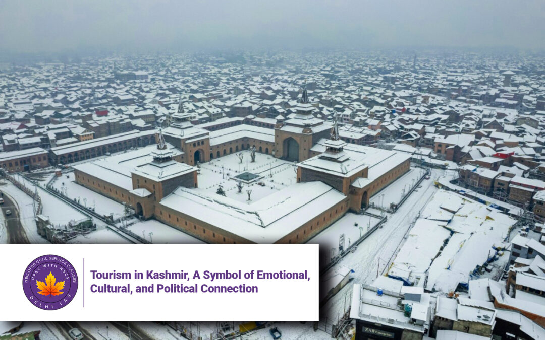 Tourism in Kashmir, A Symbol of Emotional, Cultural, and Political Connection