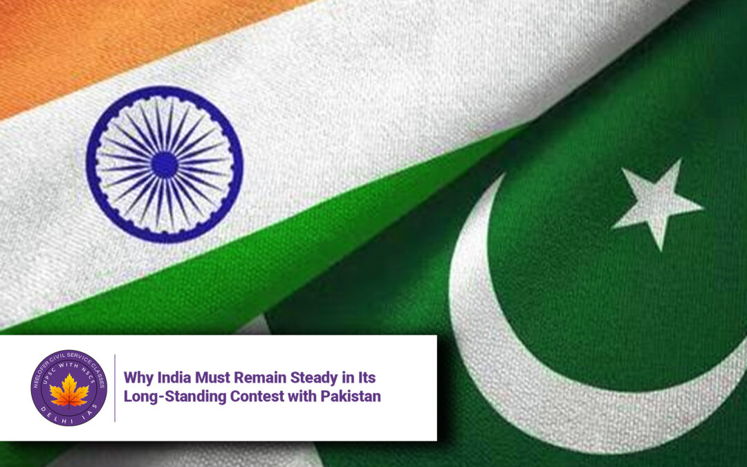 Why India Must Remain Steady in Its Long-Standing Contest with Pakistan