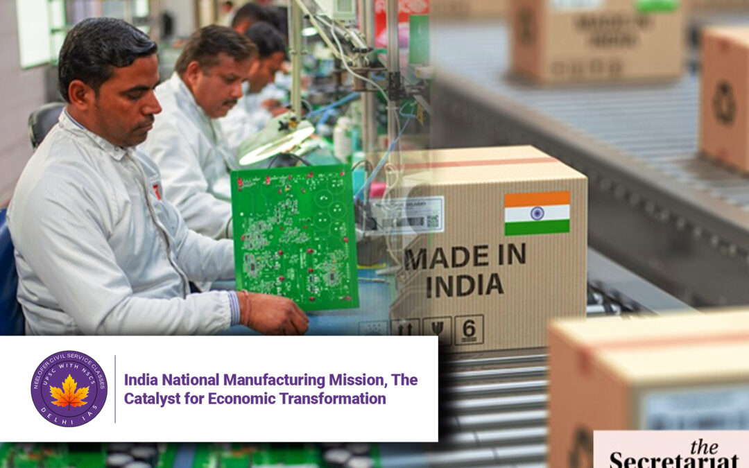 India National Manufacturing Mission, The Catalyst for Economic Transformation