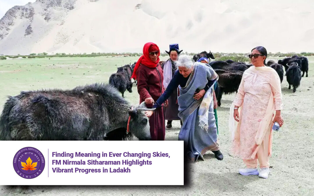 Finding Meaning in Ever Changing Skies, FM Nirmala Sitharaman Highlights Vibrant Progress in Ladakh
