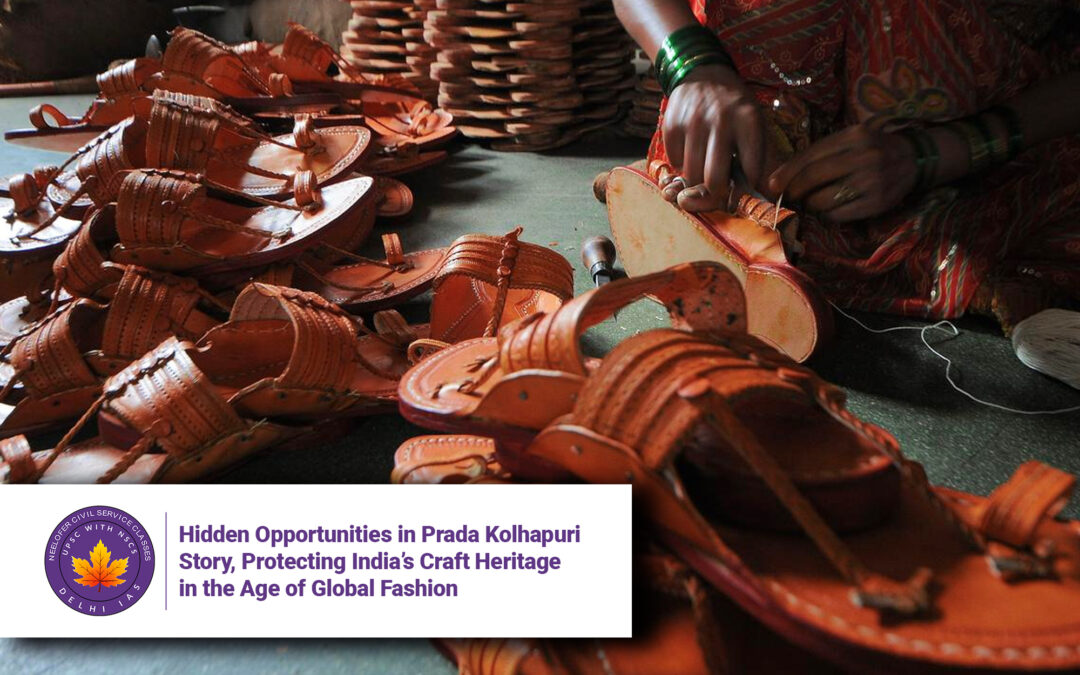 Hidden Opportunities in Prada Kolhapuri Story, Protecting India’s Craft Heritage in the Age of Global Fashion