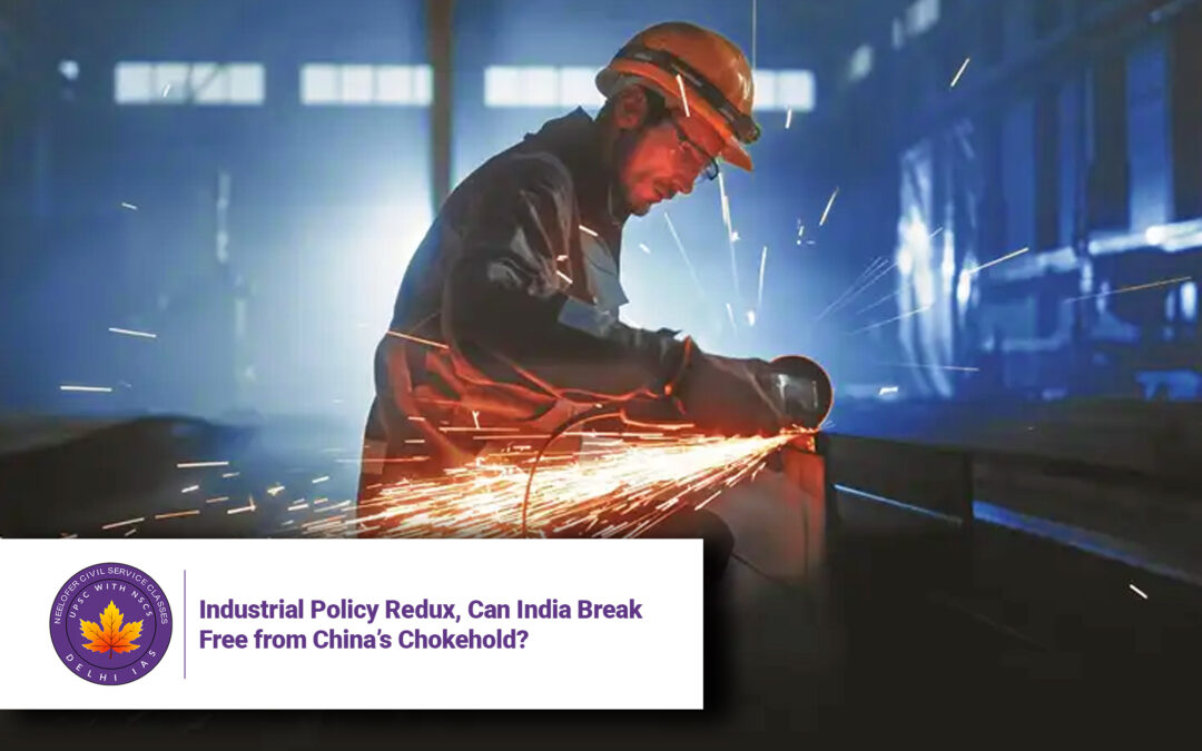 Industrial Policy Redux, Can India Break Free from China’s Chokehold?