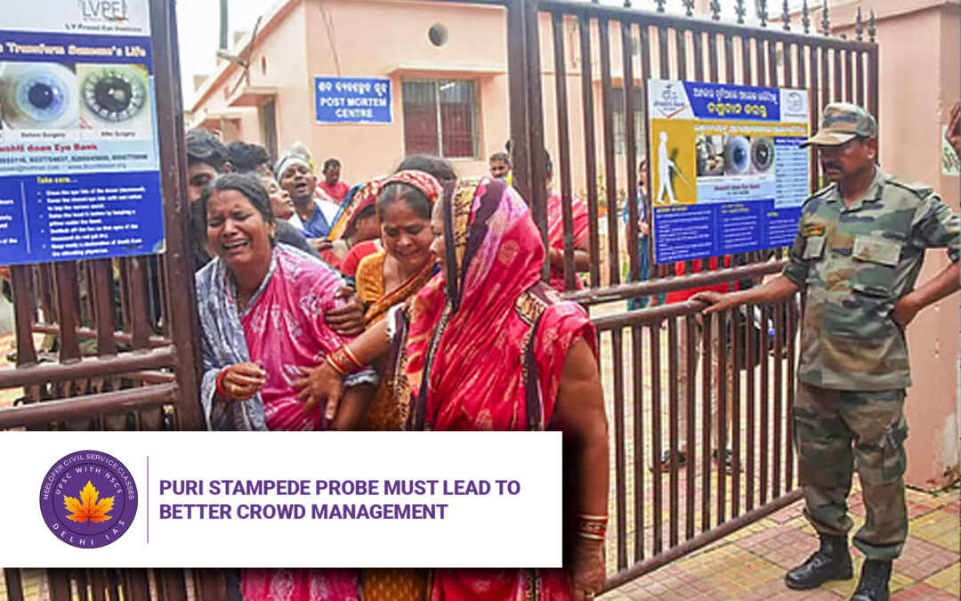 PURI STAMPEDE PROBE MUST LEAD TO BETTER CROWD MANAGEMENT