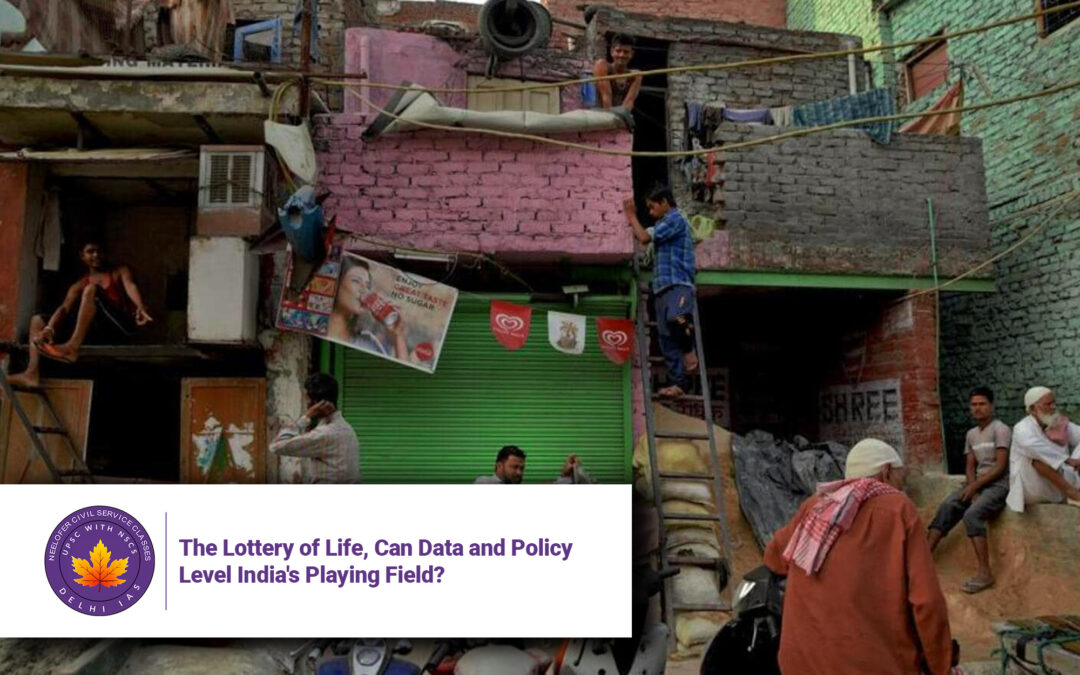 The Lottery of Life, Can Data and Policy Level India’s Playing Field?