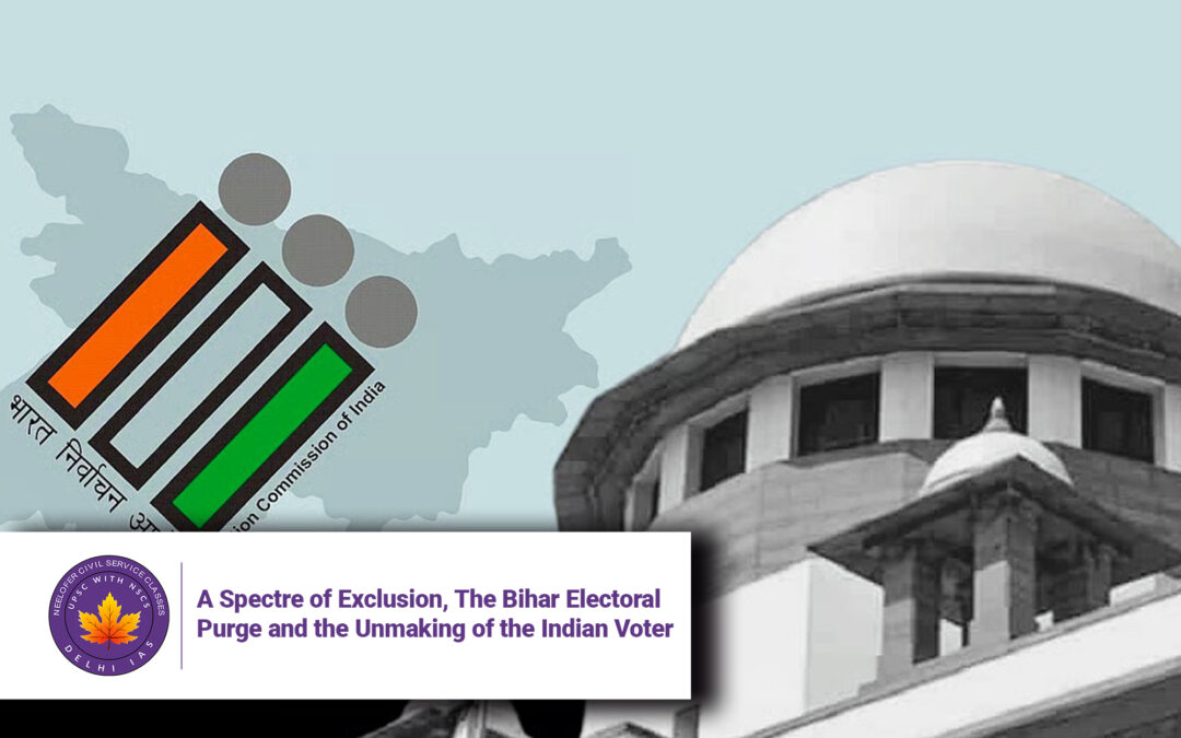 A Spectre of Exclusion, The Bihar Electoral Purge and the Unmaking of the Indian Voter