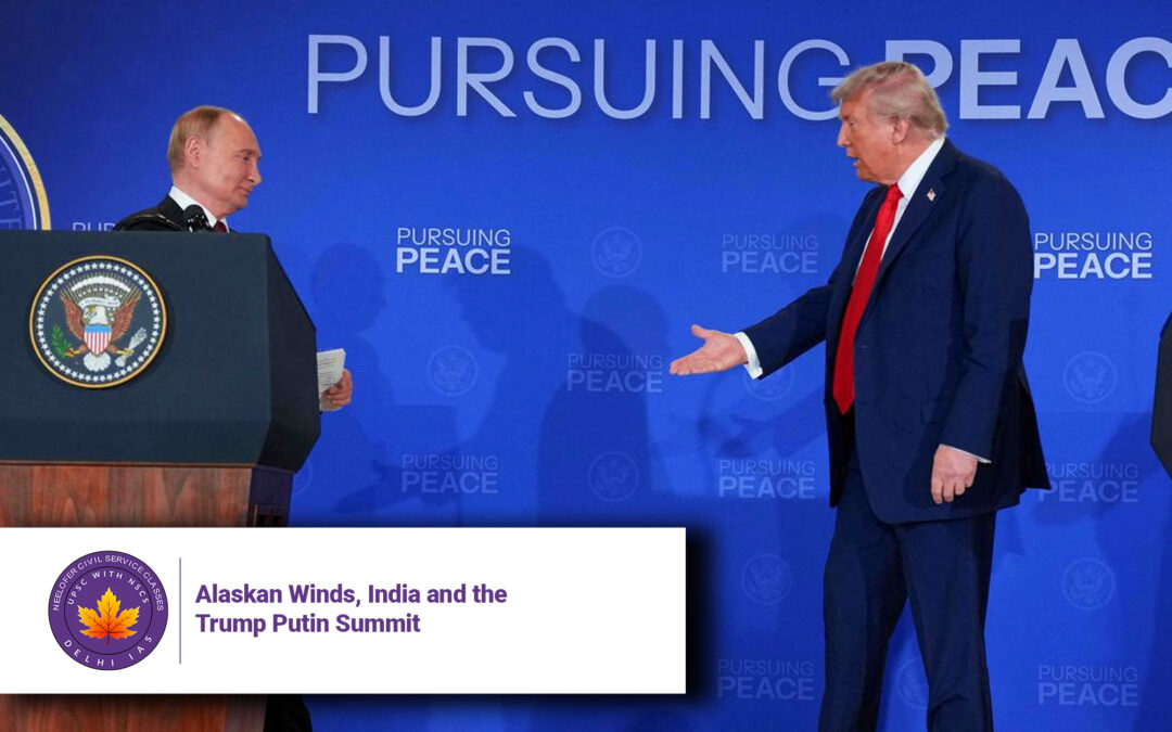 Alaskan Winds, India and the Trump Putin Summit