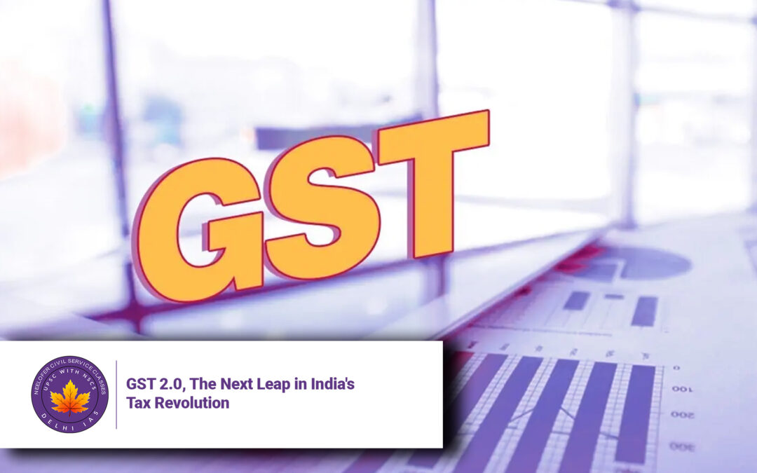 GST 2.0, The Next Leap in India’s Tax Revolution