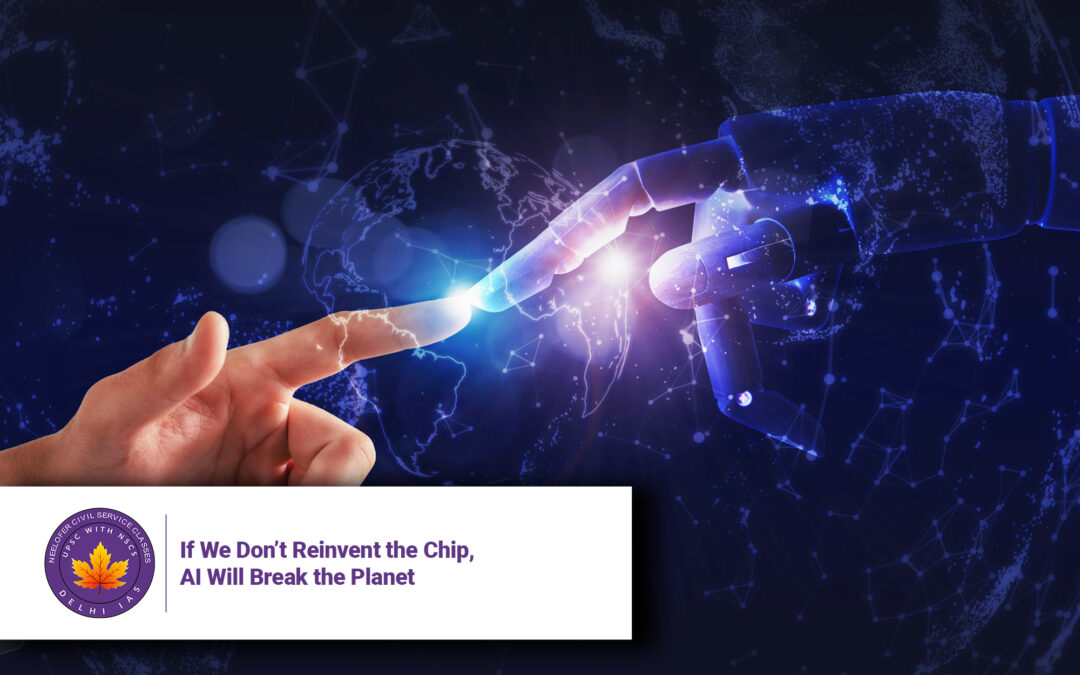 If We Don’t Reinvent the Chip, AI Will Break the Planet