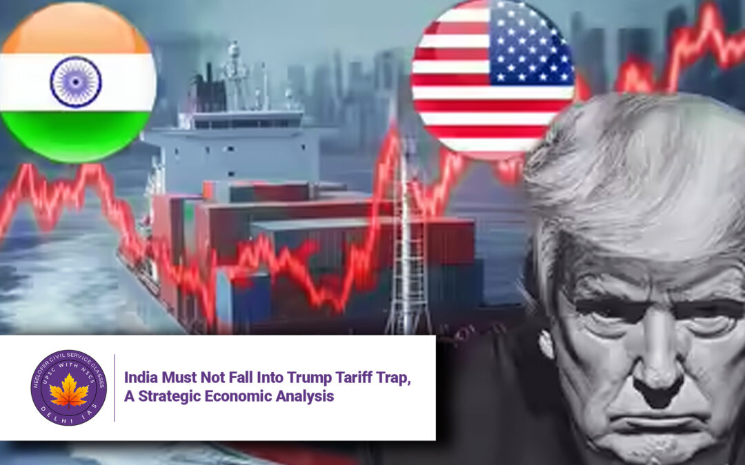 India Must Not Fall Into Trump Tariff Trap, A Strategic Economic Analysis