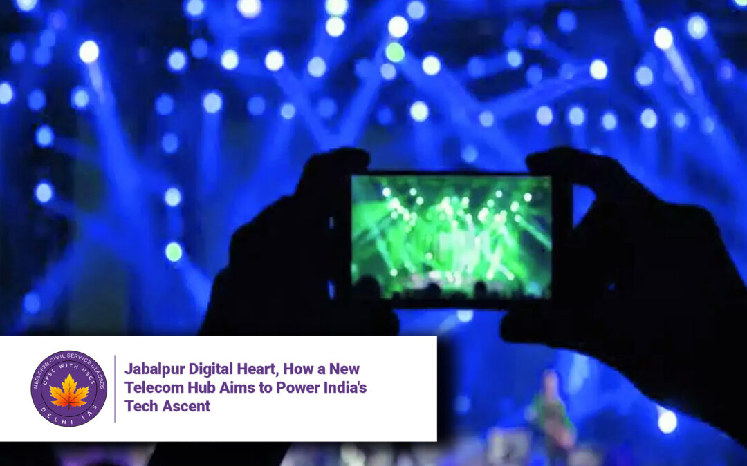 Jabalpur Digital Heart, How a New Telecom Hub Aims to Power India’s Tech Ascent
