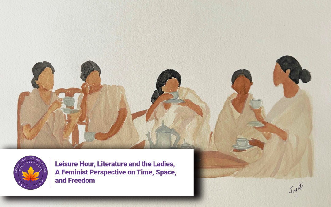 Leisure Hour, Literature and the Ladies, A Feminist Perspective on Time, Space, and Freedom