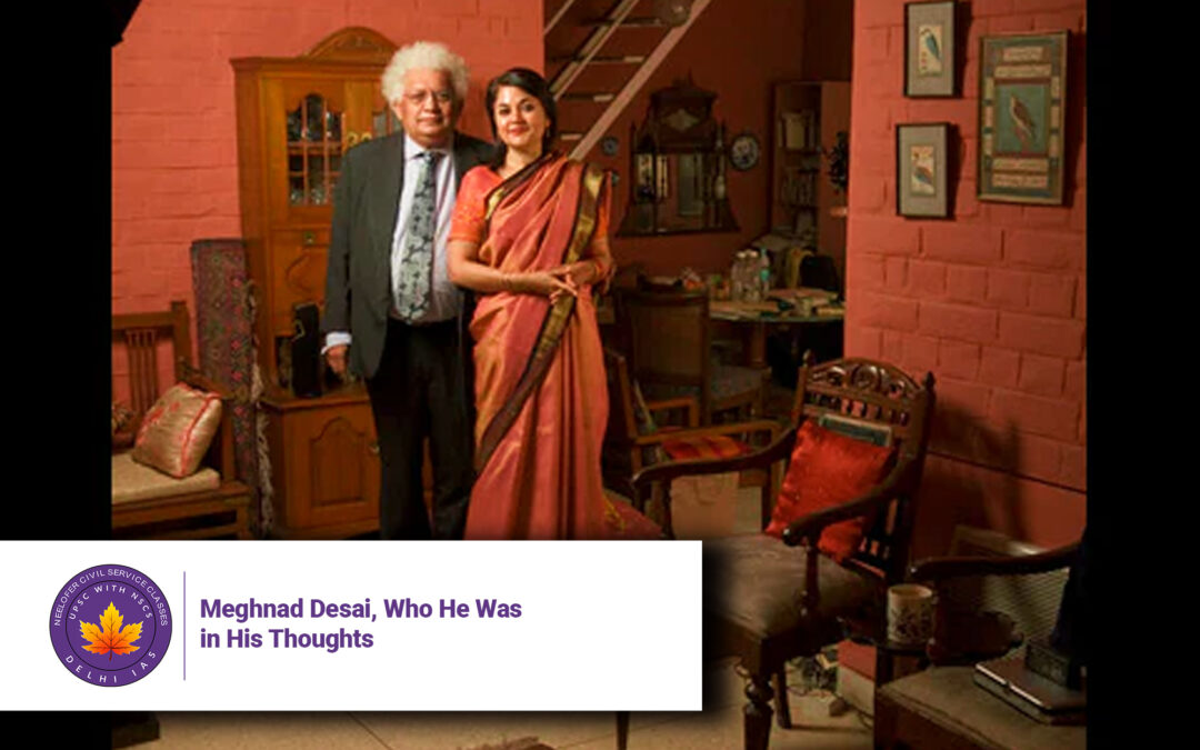 Meghnad Desai, Who He Was in His Thoughts