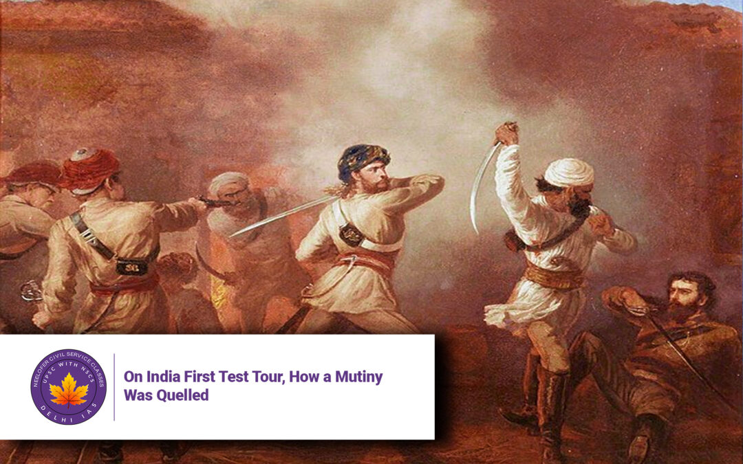 On India First Test Tour, How a Mutiny Was Quelled