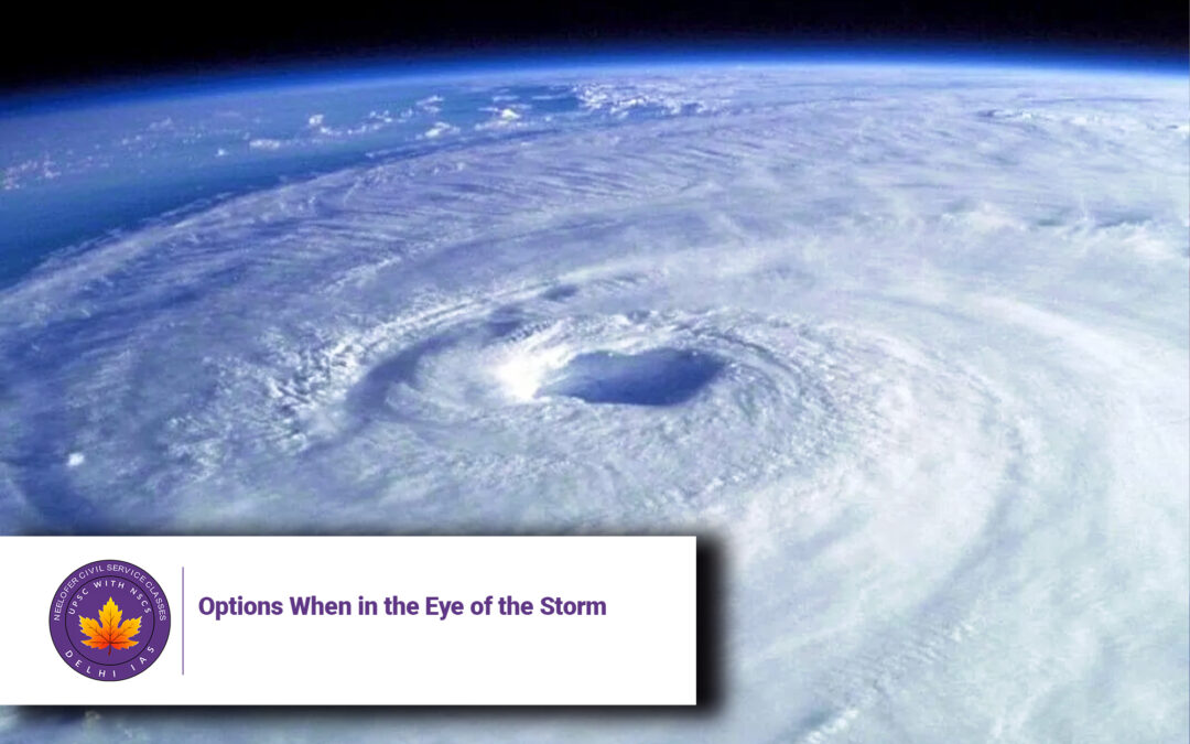 Options When in the Eye of the Storm