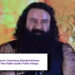 Parole Controversy, Repeated Release of Ram Rahim Sparks Public Outrage