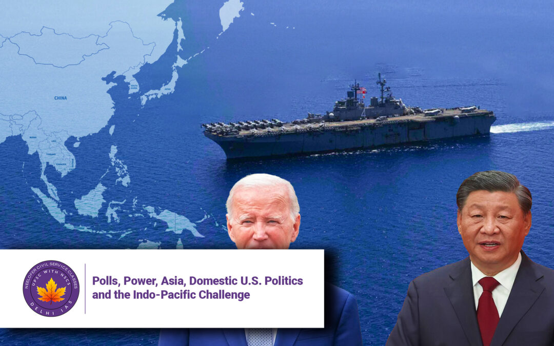 Polls, Power, Asia, Domestic U.S. Politics and the Indo-Pacific Challenge