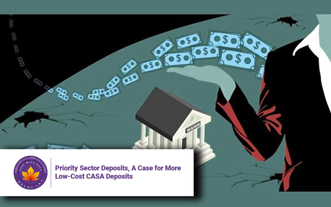 Priority Sector Deposits, A Case for More Low-Cost CASA Deposits