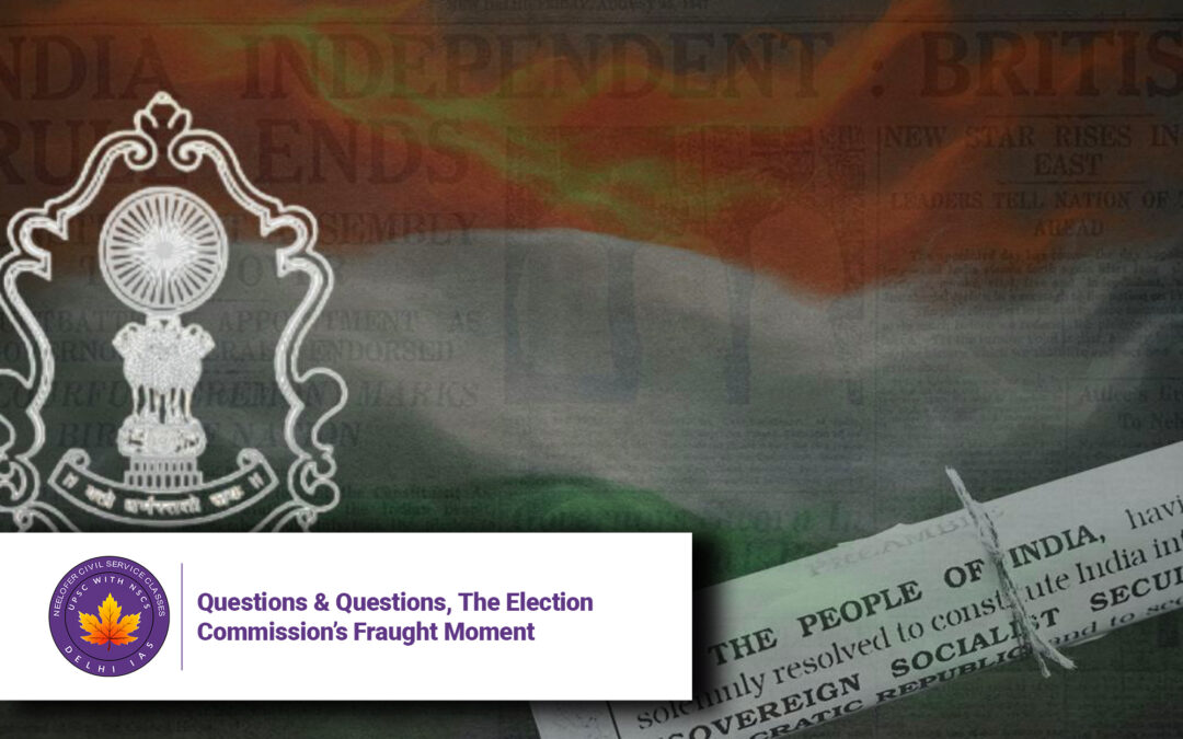 Questions & Questions, The Election Commission’s Fraught Moment