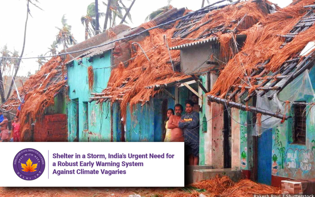 Shelter in a Storm, India’s Urgent Need for a Robust Early Warning System Against Climate Vagaries