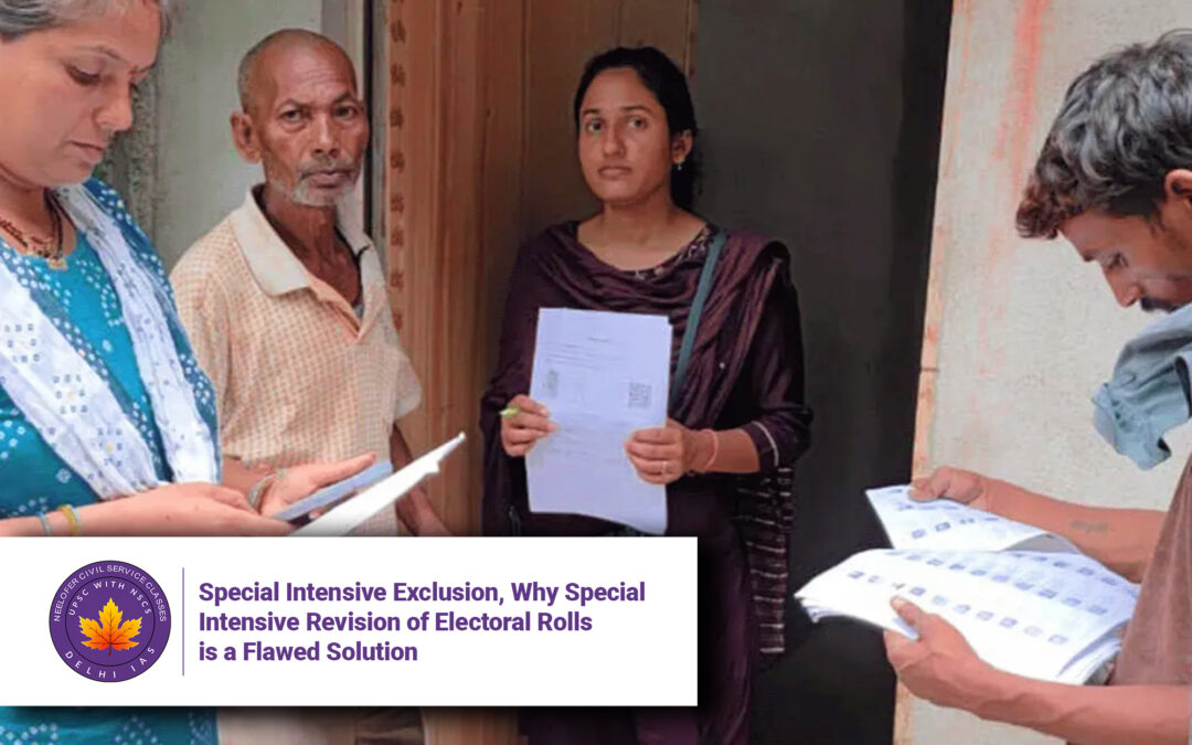 Special Intensive Exclusion, Why Special Intensive Revision of Electoral Rolls is a Flawed Solution