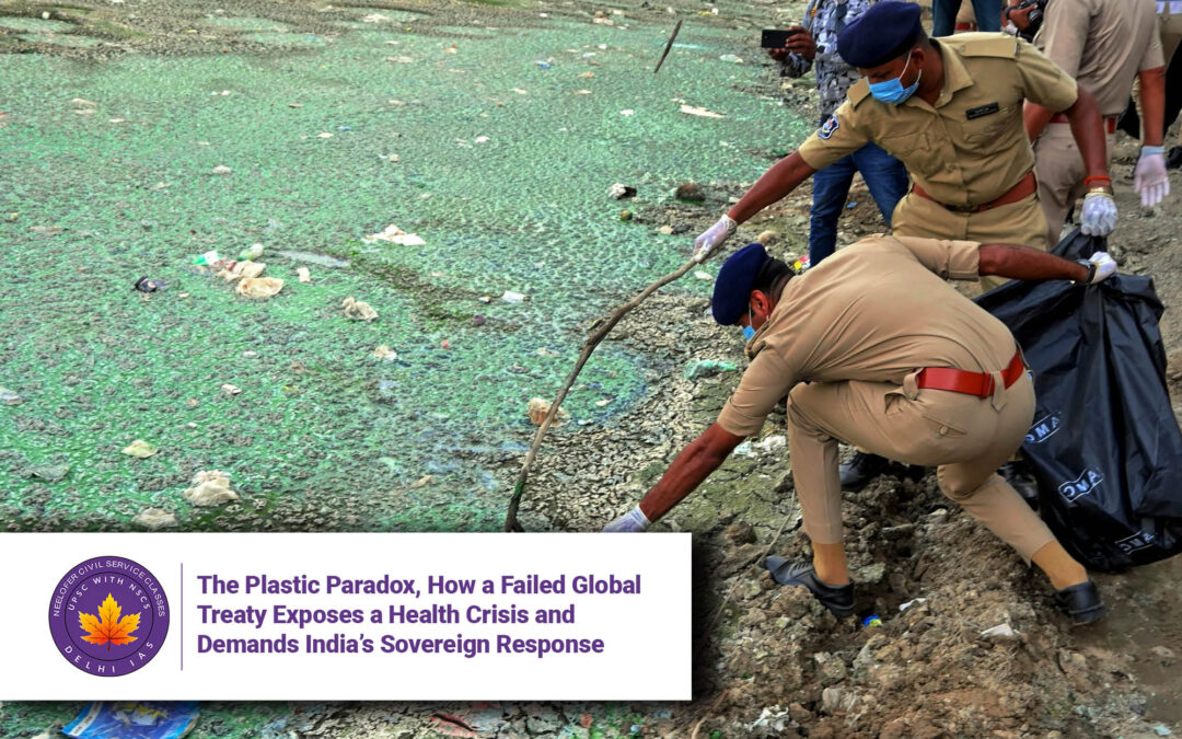 The Plastic Paradox, How a Failed Global Treaty Exposes a Health Crisis and Demands India’s Sovereign Response
