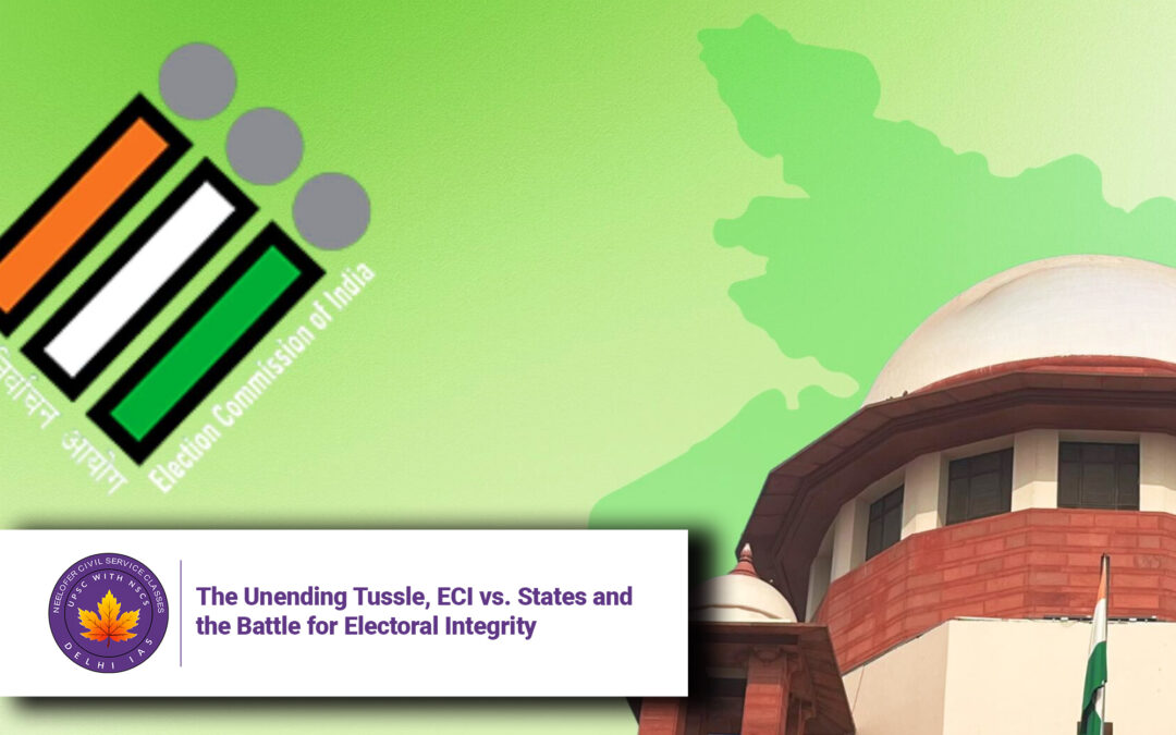 The Unending Tussle, ECI vs. States and the Battle for Electoral Integrity