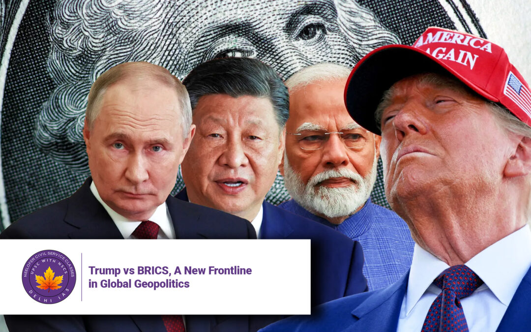 Trump vs BRICS, A New Frontline in Global Geopolitics