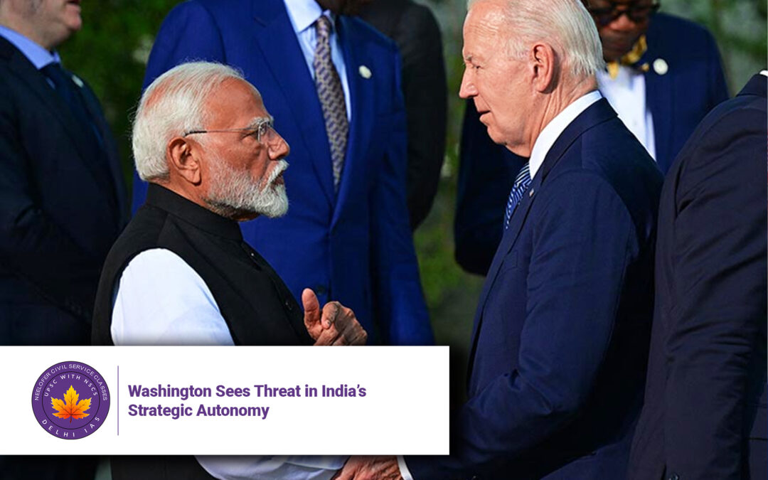 Washington Sees Threat in India’s Strategic Autonomy